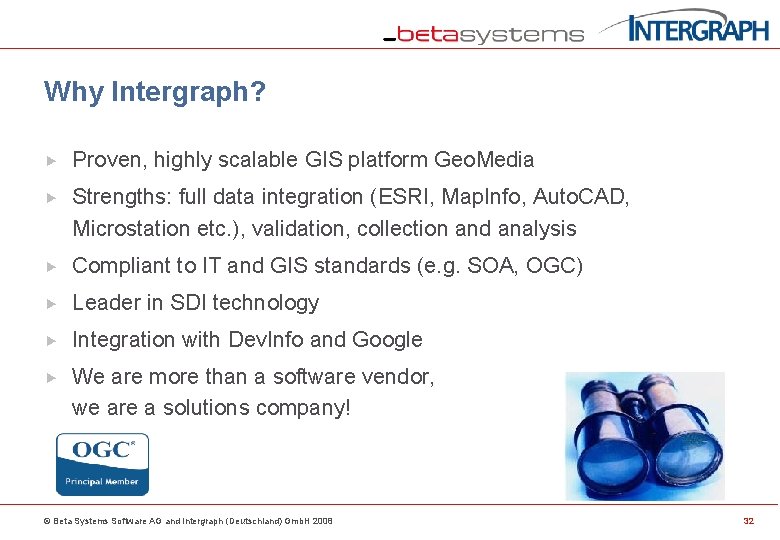 Why Intergraph? Proven, highly scalable GIS platform Geo. Media Strengths: full data integration (ESRI,