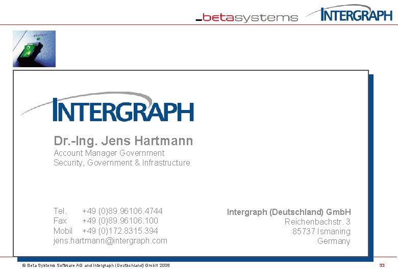 Dr. -Ing. Jens Hartmann Account Manager Government Security, Government & Infrastructure Tel. +49 (0)89.