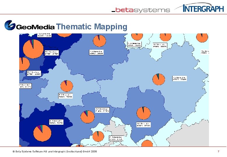 Thematic Mapping © Beta Systems Software AG and Intergraph (Deutschland) Gmb. H 2008 7