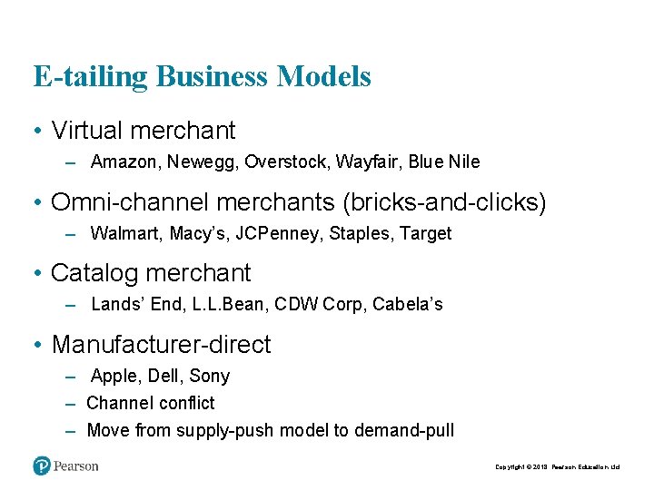 E-tailing Business Models • Virtual merchant – Amazon, Newegg, Overstock, Wayfair, Blue Nile •