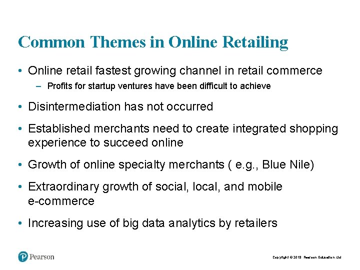 Common Themes in Online Retailing • Online retail fastest growing channel in retail commerce