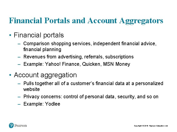 Financial Portals and Account Aggregators • Financial portals – Comparison shopping services, independent financial