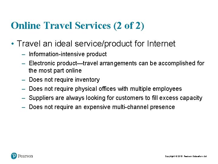 Online Travel Services (2 of 2) • Travel an ideal service/product for Internet –