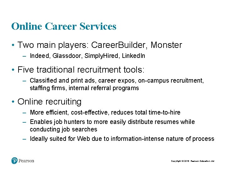 Online Career Services • Two main players: Career. Builder, Monster – Indeed, Glassdoor, Simply.