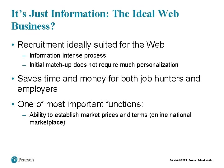 It’s Just Information: The Ideal Web Business? • Recruitment ideally suited for the Web