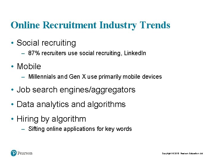 Online Recruitment Industry Trends • Social recruiting – 87% recruiters use social recruiting, Linked.