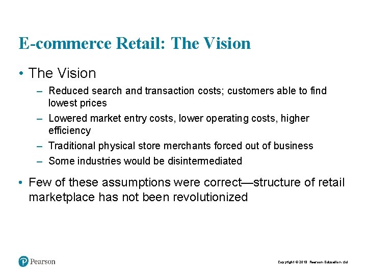 E-commerce Retail: The Vision • The Vision – Reduced search and transaction costs; customers