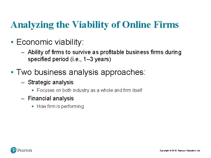 Analyzing the Viability of Online Firms • Economic viability: – Ability of firms to