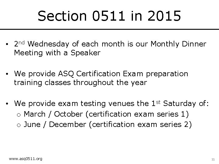 Section 0511 in 2015 • 2 nd Wednesday of each month is our Monthly