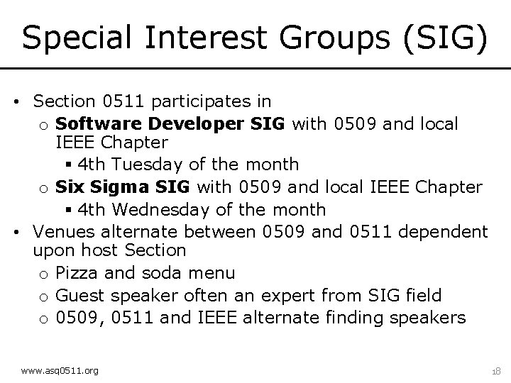 Special Interest Groups (SIG) • Section 0511 participates in o Software Developer SIG with