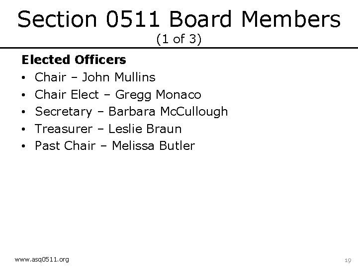 Section 0511 Board Members (1 of 3) Elected Officers • Chair – John Mullins