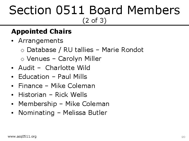 Section 0511 Board Members (2 of 3) Appointed Chairs • Arrangements o Database /