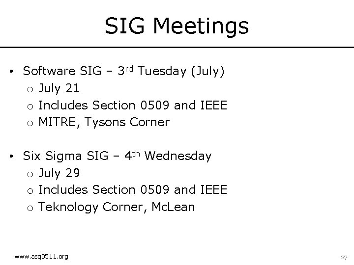 SIG Meetings • Software SIG – 3 rd Tuesday (July) o July 21 o