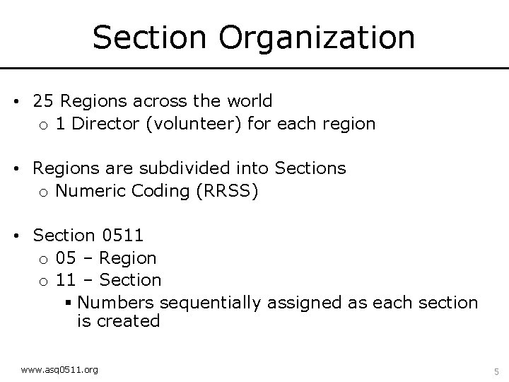 Section Organization • 25 Regions across the world o 1 Director (volunteer) for each
