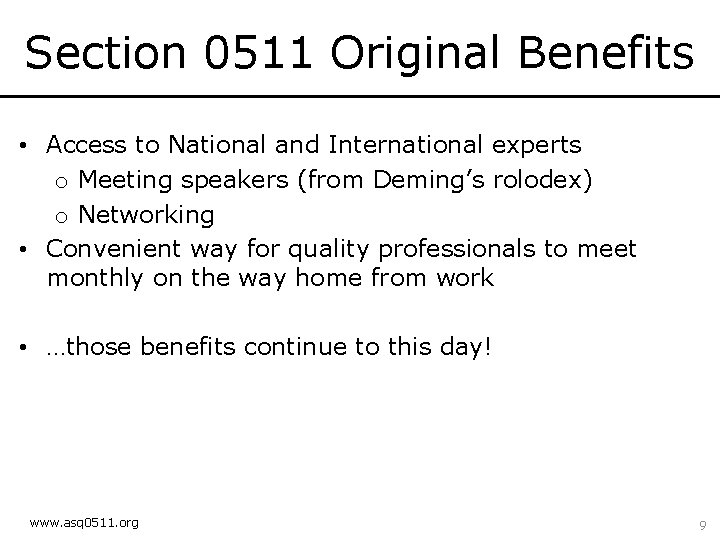 Section 0511 Original Benefits • Access to National and International experts o Meeting speakers