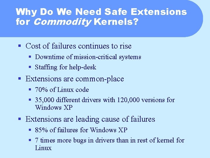 Why Do We Need Safe Extensions for Commodity Kernels? § Cost of failures continues