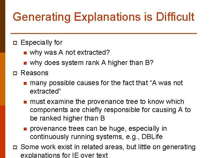 Generating Explanations is Difficult p p p Especially for n why was A not