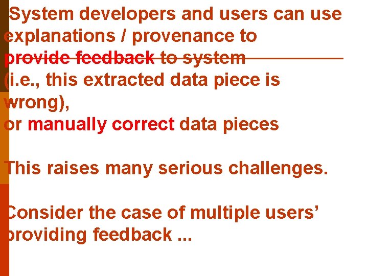 System developers and users can use explanations / provenance to provide feedback to system