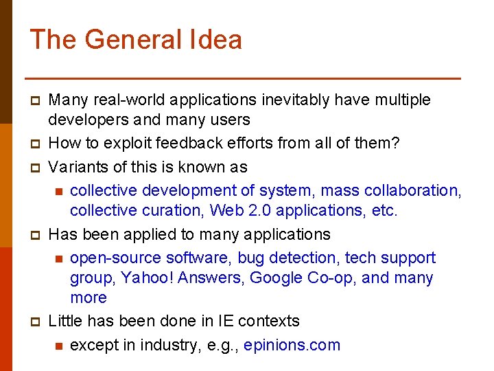 The General Idea p p p Many real-world applications inevitably have multiple developers and