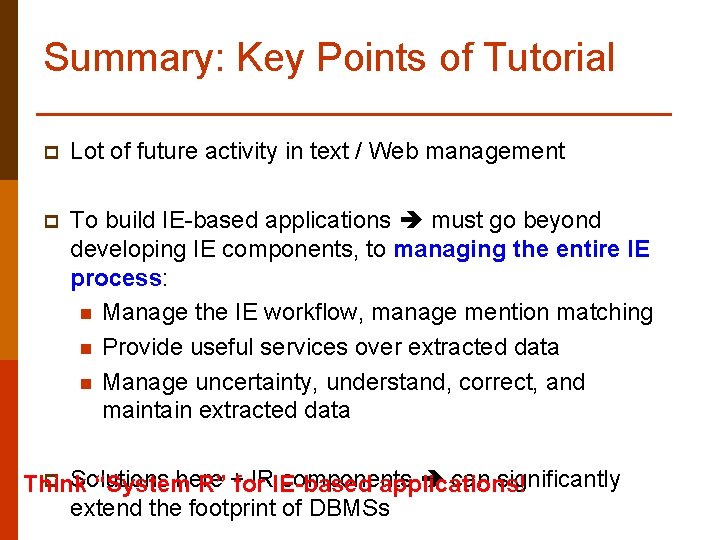 Summary: Key Points of Tutorial p Lot of future activity in text / Web