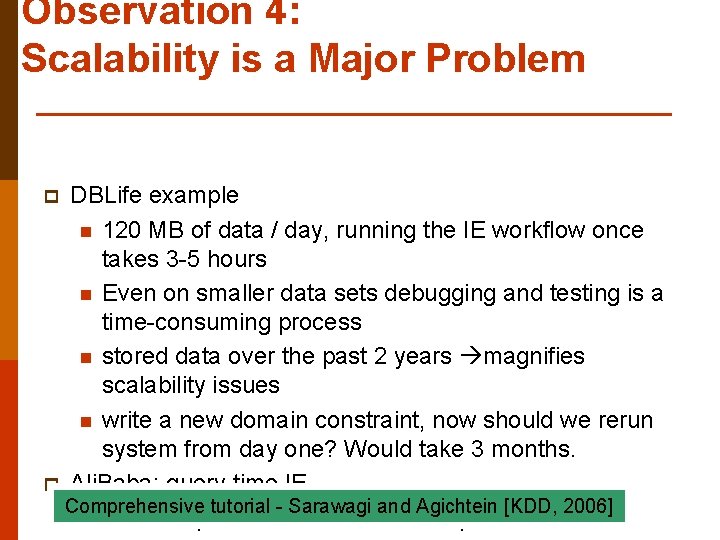Observation 4: Scalability is a Major Problem DBLife example n 120 MB of data