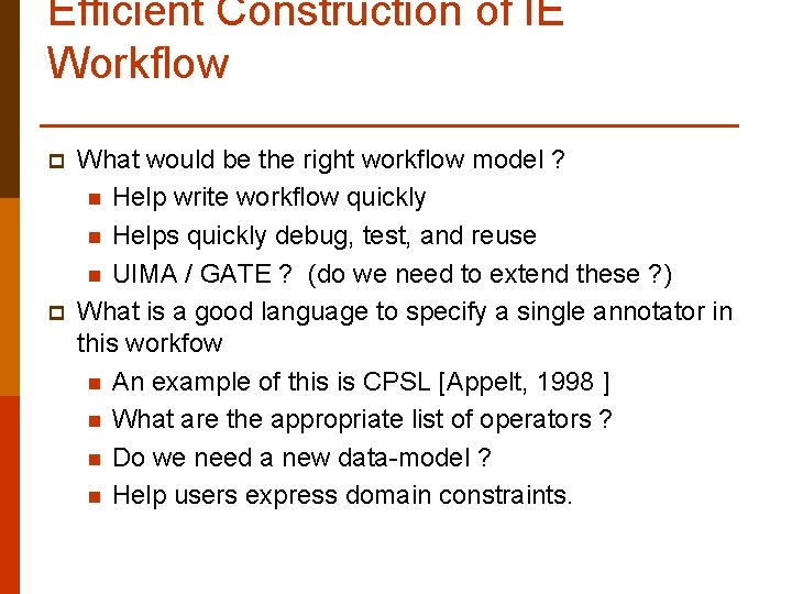 Efficient Construction of IE Workflow p p What would be the right workflow model