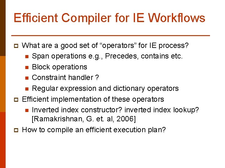 Efficient Compiler for IE Workflows p p p What are a good set of