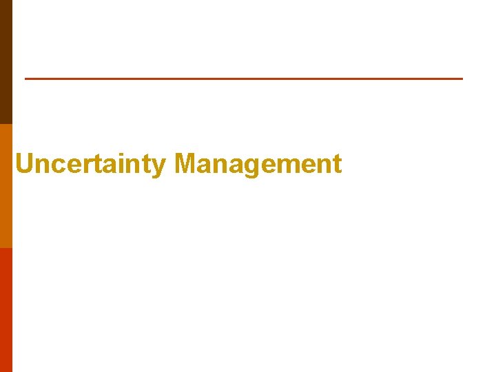 Uncertainty Management 