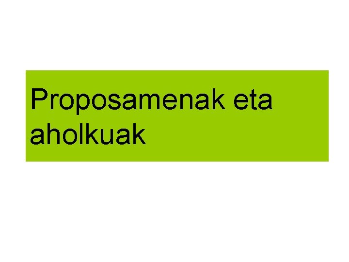 Proposamenak eta aholkuak 