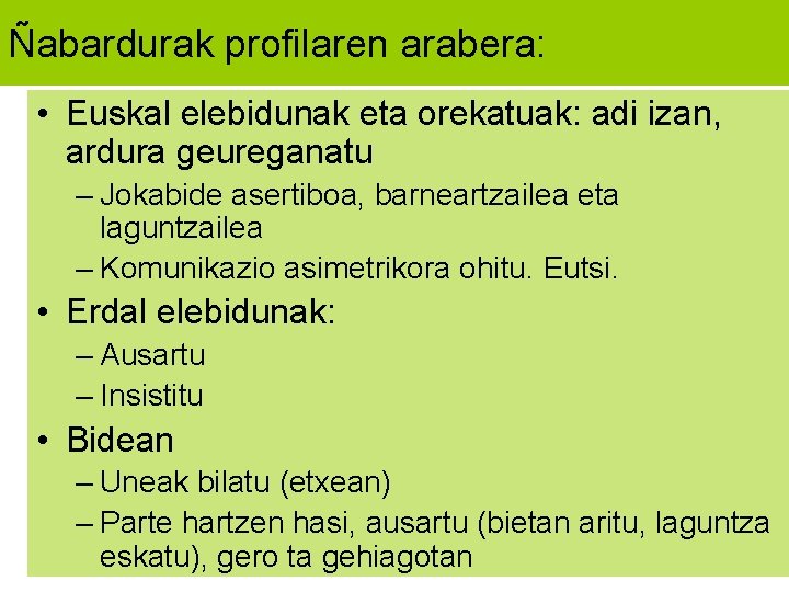 Ñabardurak profilaren arabera: • Euskal elebidunak eta orekatuak: adi izan, ardura geureganatu – Jokabide
