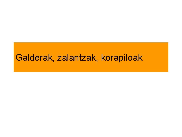 Galderak, zalantzak, korapiloak 