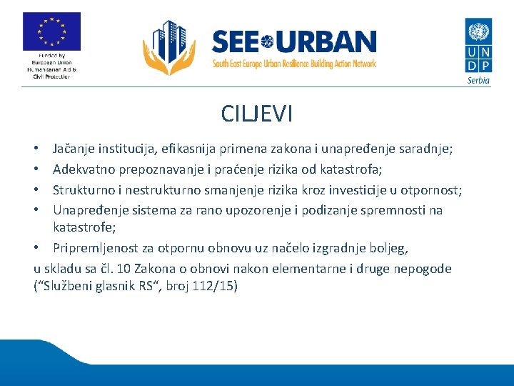 CILJEVI Jačanje institucija, efikasnija primena zakona i unapređenje saradnje; Adekvatno prepoznavanje i praćenje rizika