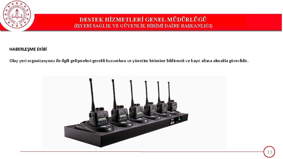 DESTEK HİZMETLERİ GENEL MÜDÜRLÜĞÜ DESTEK(İŞYERİ HİZMETLERİ GENEL MÜDÜRLÜĞÜ SAĞLIK VE GÜVENLİK BİRİMİ DAİRE BAŞKANLIĞI)
