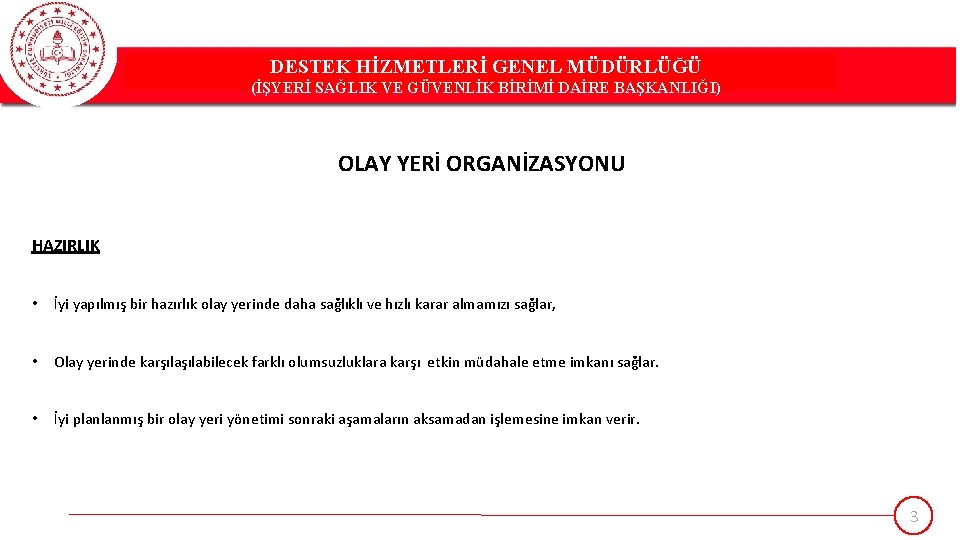 DESTEK HİZMETLERİ GENEL MÜDÜRLÜĞÜ DESTEK(İŞYERİ HİZMETLERİ GENEL MÜDÜRLÜĞÜ SAĞLIK VE GÜVENLİK BİRİMİ DAİRE BAŞKANLIĞI)