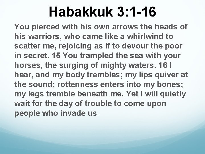Habakkuk 3: 1 -16 You pierced with his own arrows the heads of his