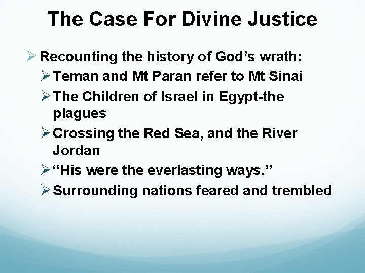 The Case For Divine Justice Ø Recounting the history of God’s wrath: Ø Teman