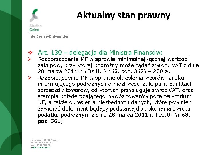 Aktualny stan prawny Izba Celna w Białymstoku v Art. 130 – delegacja dla Ministra