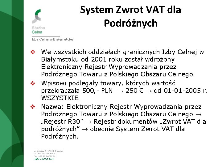 System Zwrot VAT dla Podróżnych Izba Celna w Białymstoku v We wszystkich oddziałach granicznych