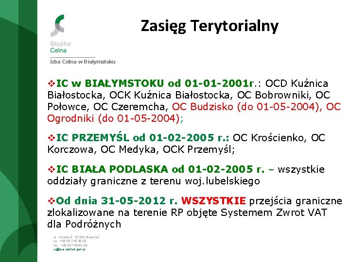 Zasięg Terytorialny Izba Celna w Białymstoku v. IC w BIAŁYMSTOKU od 01 -01 -2001