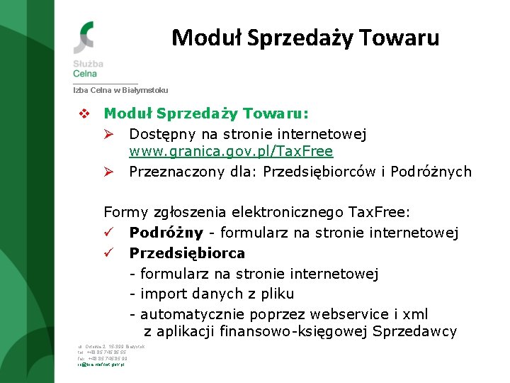 Moduł Sprzedaży Towaru Izba Celna w Białymstoku v Moduł Sprzedaży Towaru: Ø Dostępny na