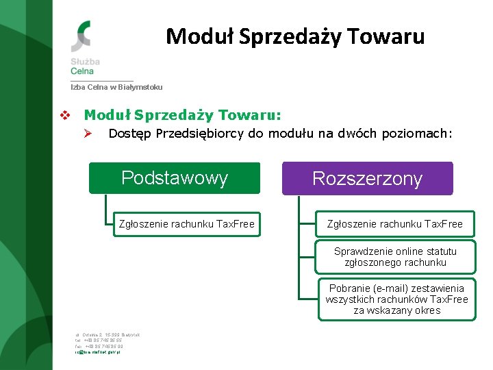 Moduł Sprzedaży Towaru Izba Celna w Białymstoku v Moduł Sprzedaży Towaru: Ø Dostęp Przedsiębiorcy