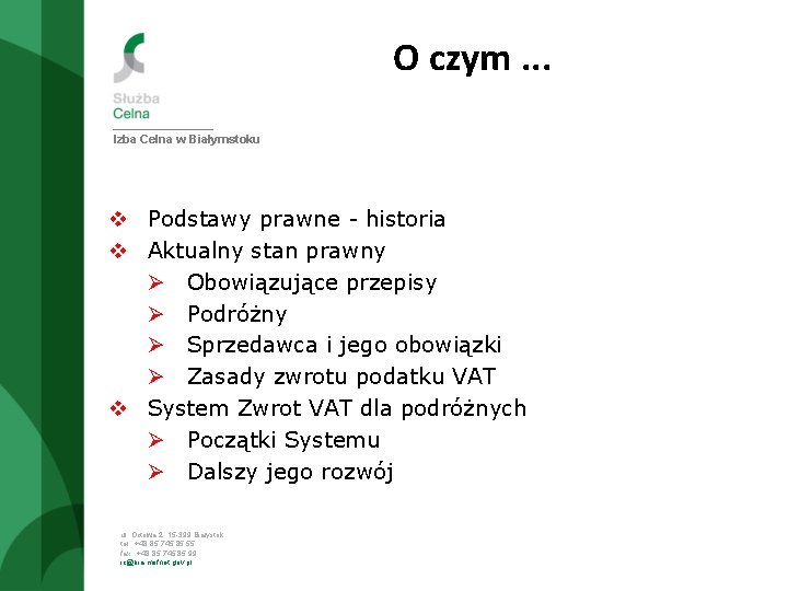 O czym. . . Izba Celna w Białymstoku v Podstawy prawne - historia v