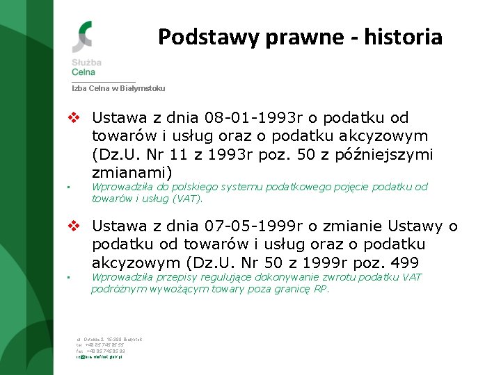 Podstawy prawne - historia Izba Celna w Białymstoku v Ustawa z dnia 08 -01