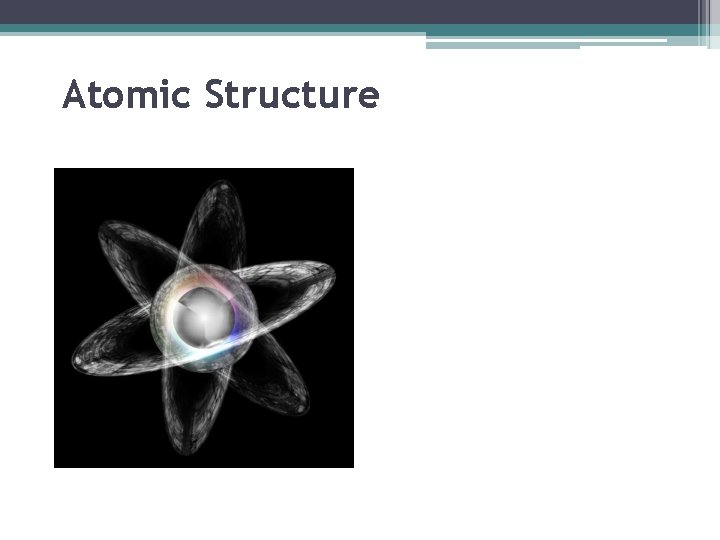 Atomic Structure 