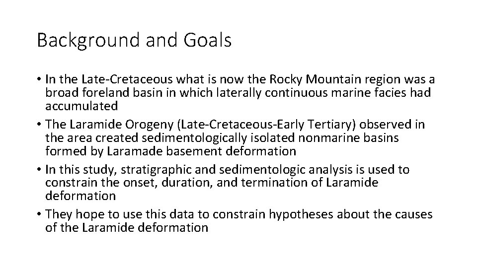 Background and Goals • In the Late-Cretaceous what is now the Rocky Mountain region