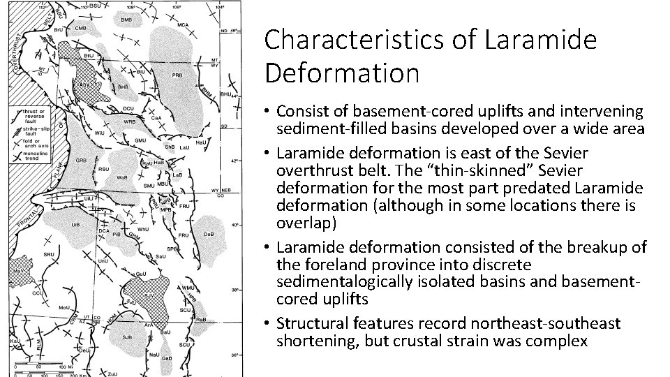 Characteristics of Laramide Deformation • Consist of basement-cored uplifts and intervening sediment-filled basins developed