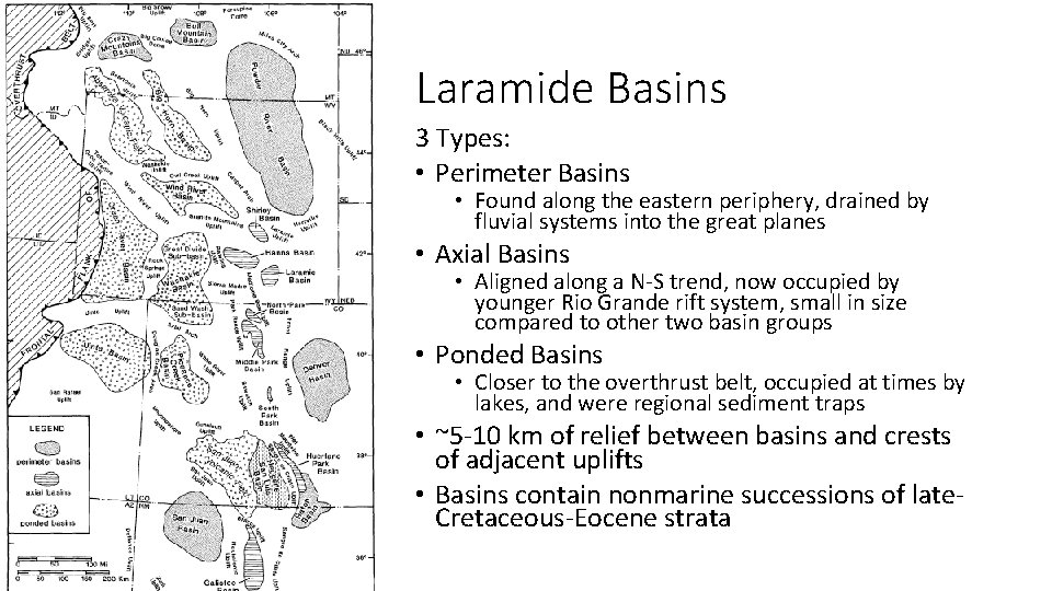 Laramide Basins 3 Types: • Perimeter Basins • Found along the eastern periphery, drained