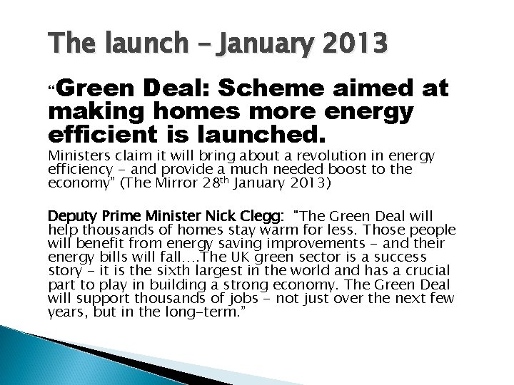 The launch – January 2013 “Green Deal: Scheme aimed at making homes more energy