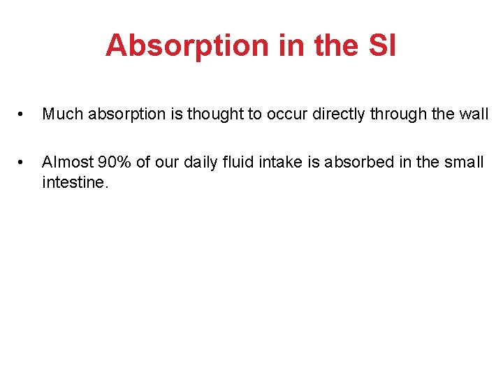 Absorption in the SI • Much absorption is thought to occur directly through the Absorption in the SI • Much absorption is thought to occur directly through the