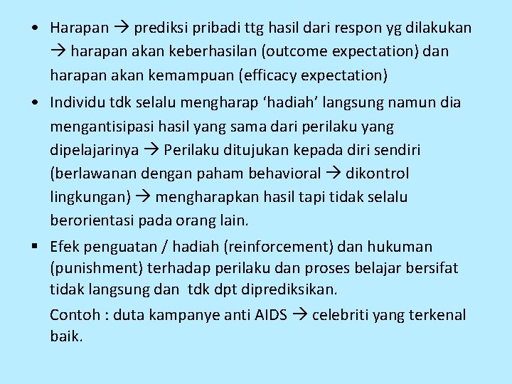  • Harapan prediksi pribadi ttg hasil dari respon yg dilakukan harapan akan keberhasilan